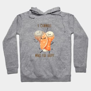 Cannoli make you happy Hoodie